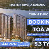 BOOKING ưu tiên TOÀ A MASTERI - Căn 2PN view Sông + Thành phố giá từ 5,3 tỷ